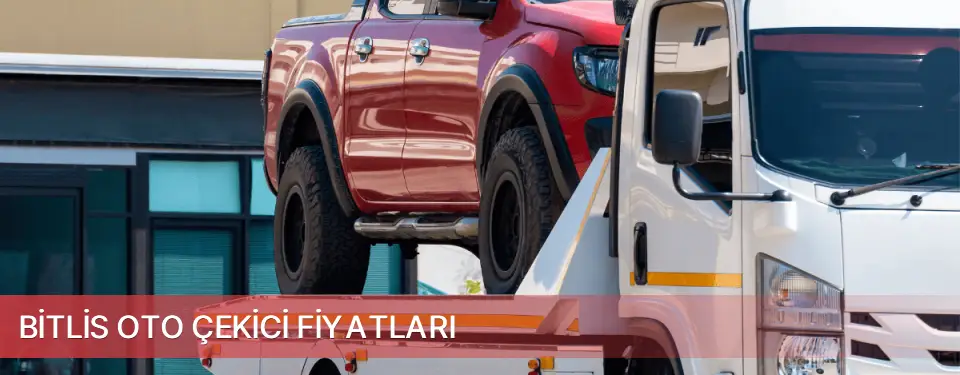 Bitlis İli Oto Çekici Fiyatları